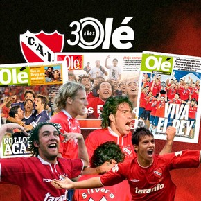 Independiente y los 30 años de Olé: tres grandes alegrías y el descenso